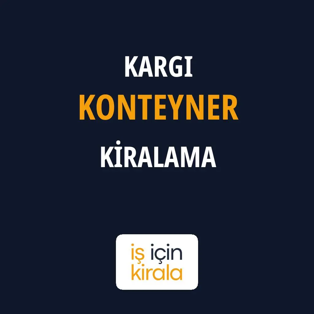 Kargı Konteyner Kiralama Firmaları