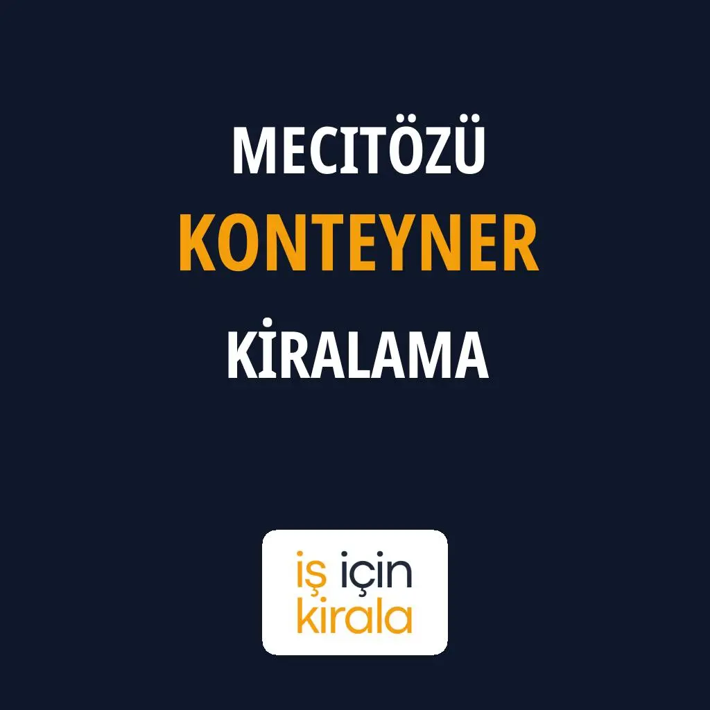 Mecitözü Konteyner Kiralama Firmaları