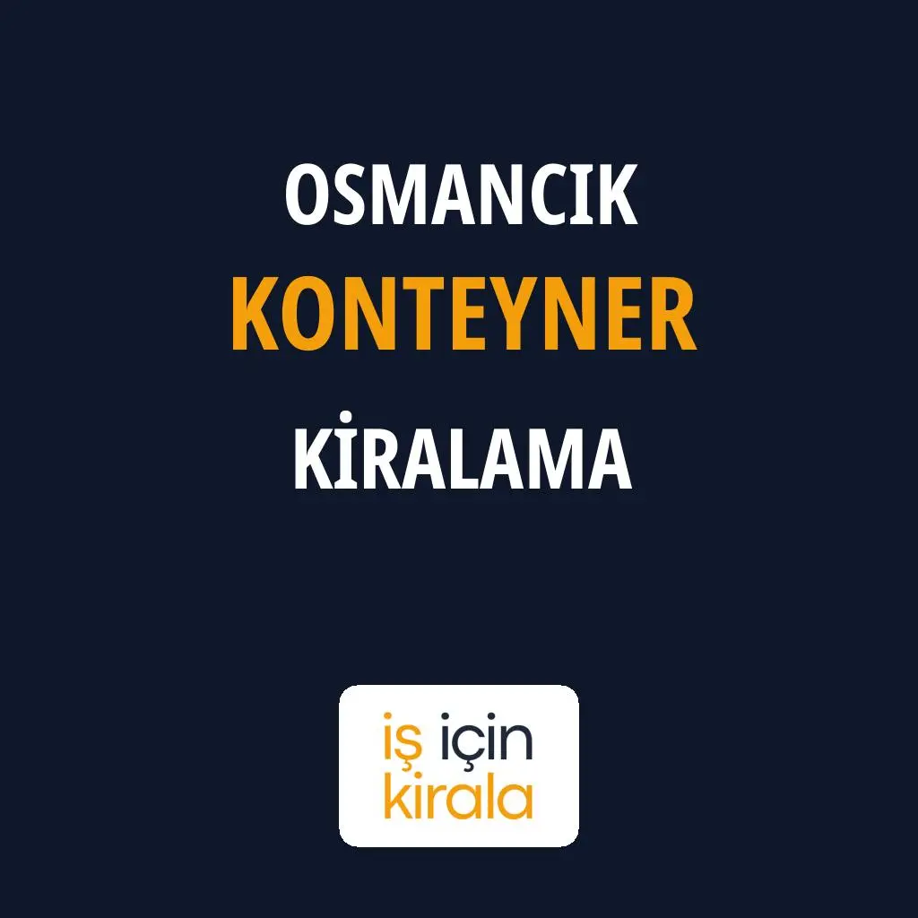Osmancık Konteyner Kiralama Firmaları