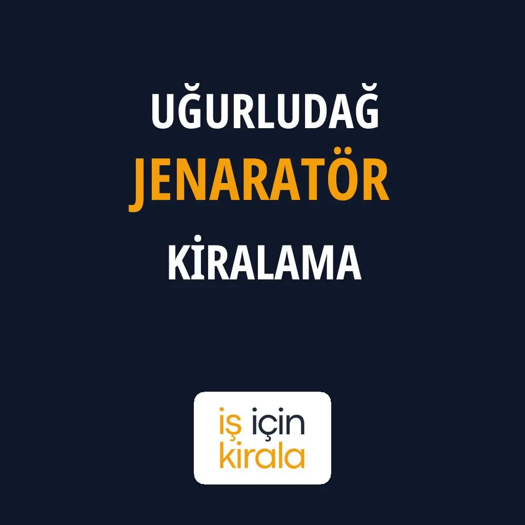 Uğurludağ Jenaratör Kiralama Firmaları