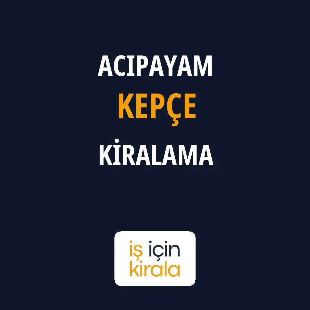 Acıpayam Kepçe Kiralama Firmaları