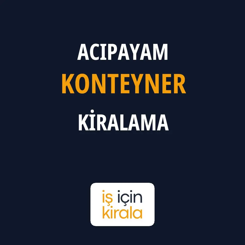 Acıpayam Konteyner Kiralama Firmaları