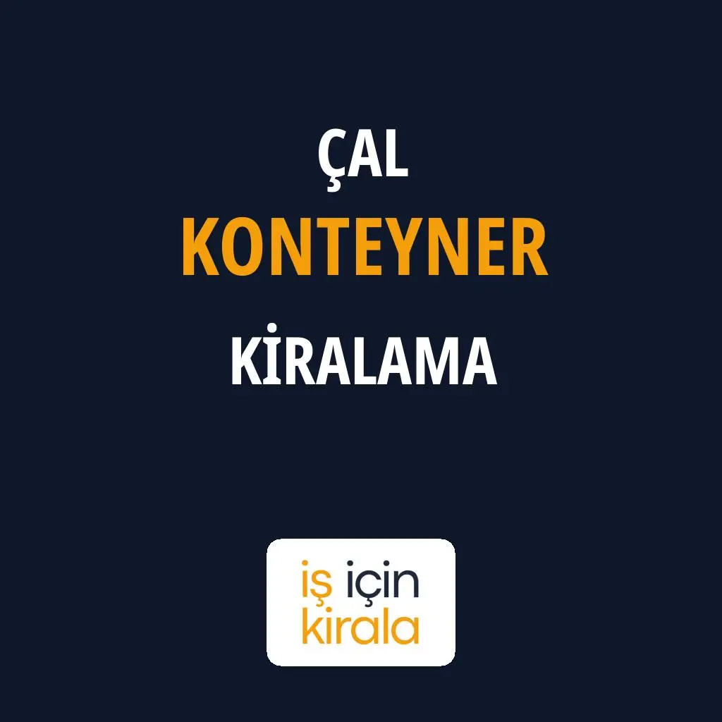 Çal Konteyner Kiralama Firmaları