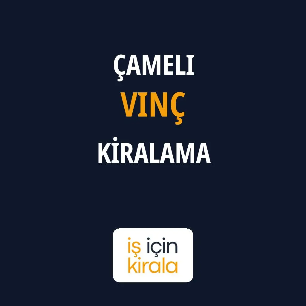 Çameli Vinç Kiralama Firmaları