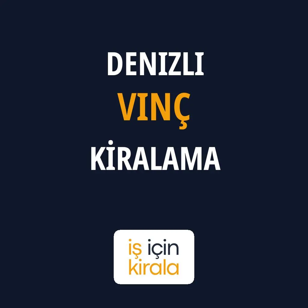 Denizli Vinç Kiralama Firmaları