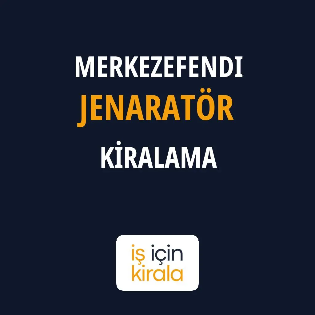 Merkezefendi Jenaratör Kiralama Firmaları