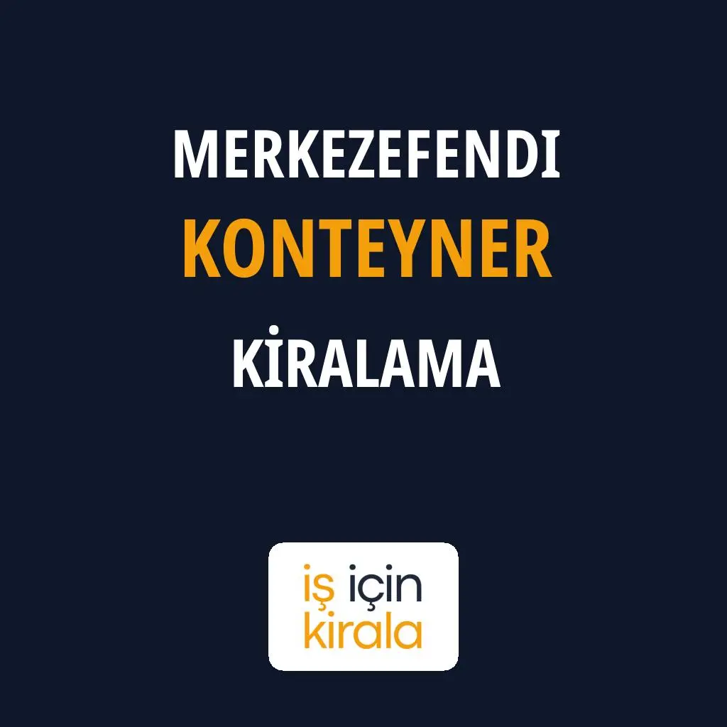 Merkezefendi Konteyner Kiralama Firmaları