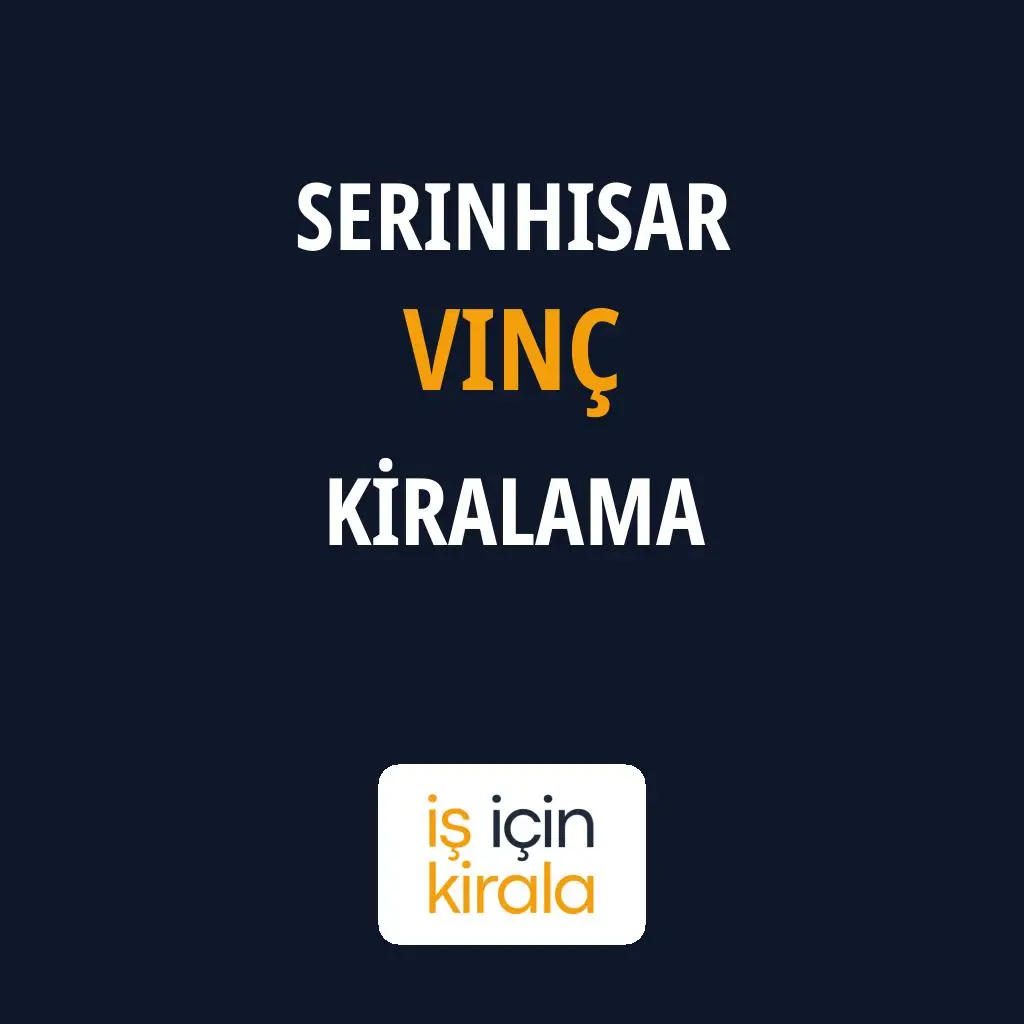Serinhisar Vinç Kiralama Firmaları