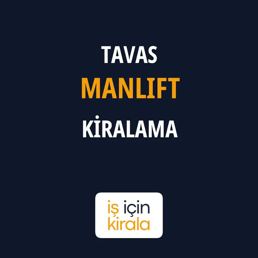 Tavas Manlift Kiralama Firmaları