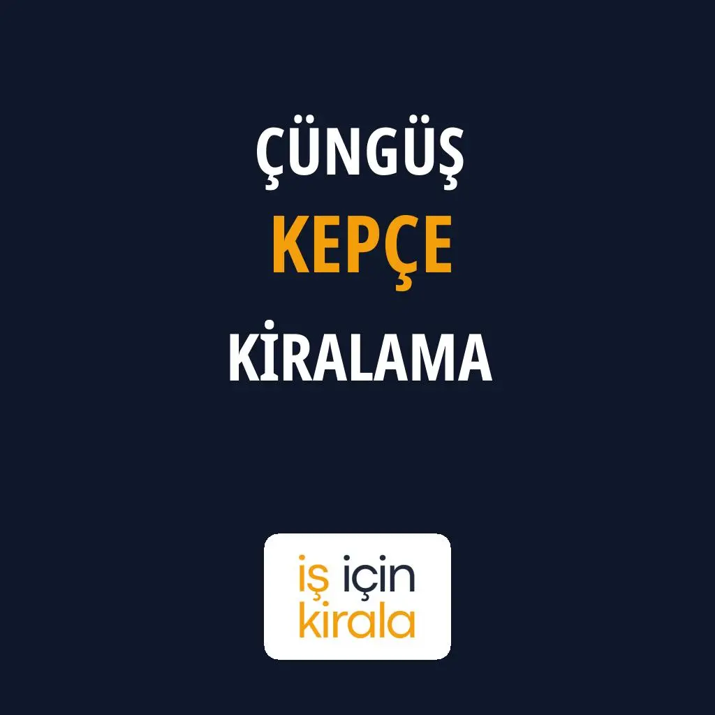 Çüngüş Kepçe Kiralama Firmaları
