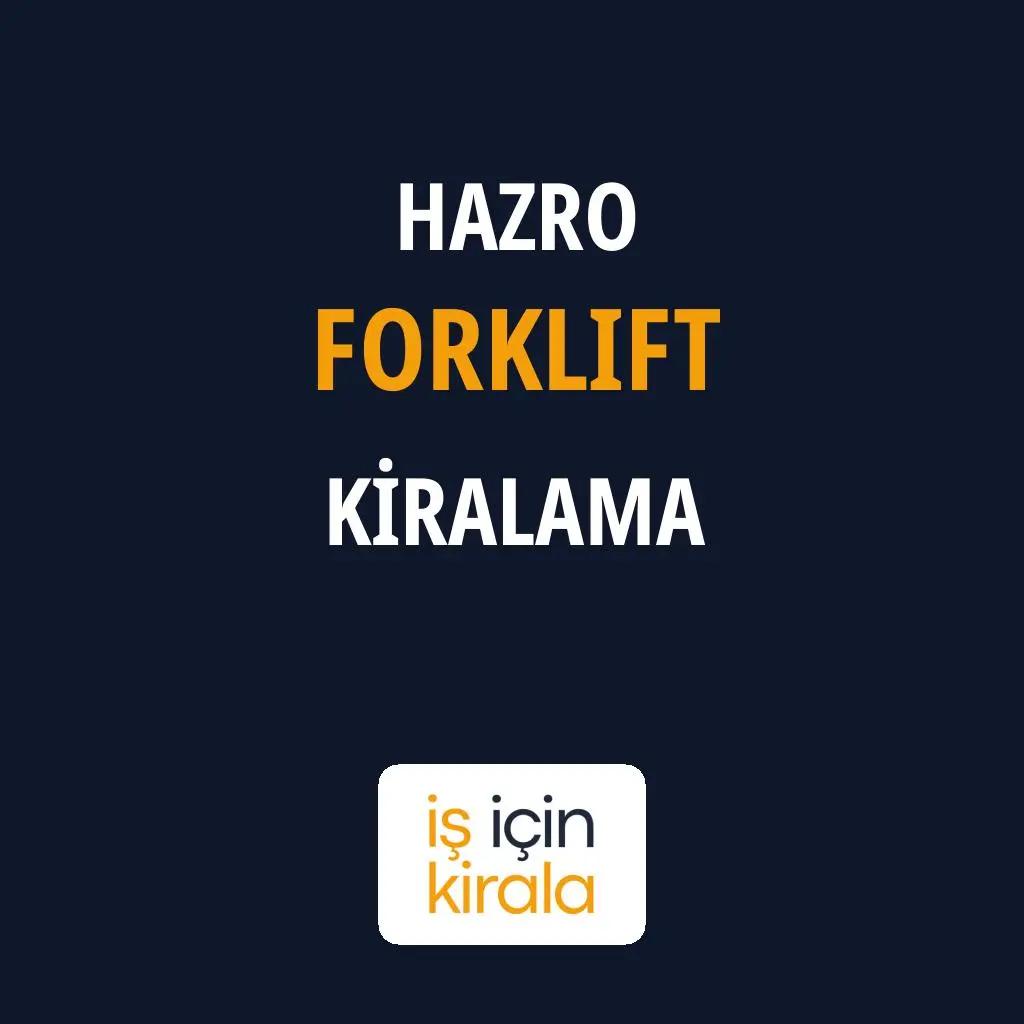 Hazro Forklift Kiralama Firmaları