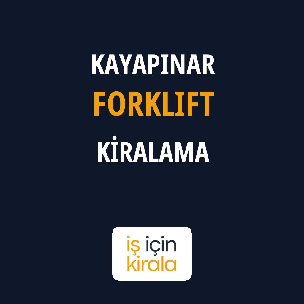 Kayapınar Forklift Kiralama Firmaları