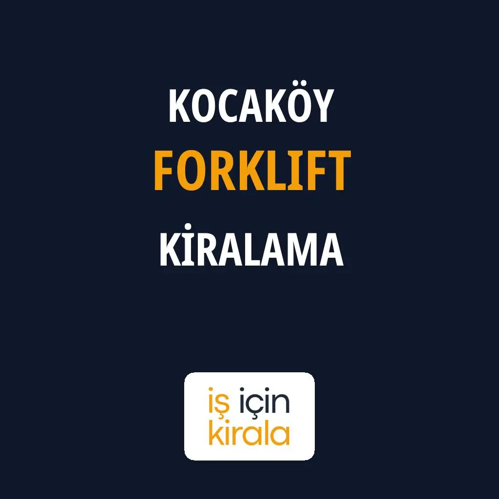 Kocaköy Forklift Kiralama Firmaları