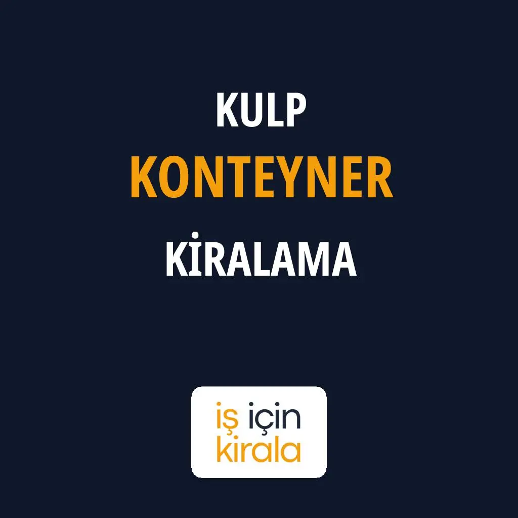 Kulp Konteyner Kiralama Firmaları