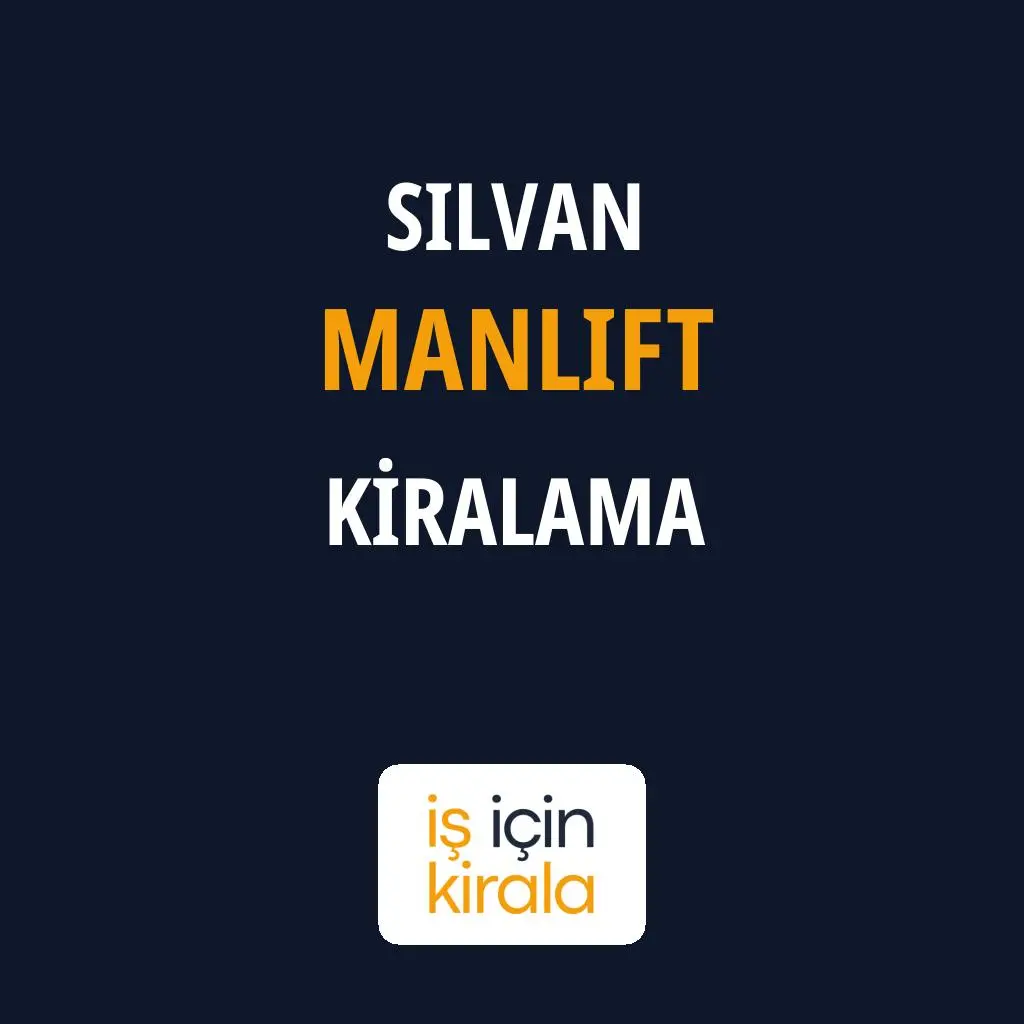 Silvan Manlift Kiralama Firmaları