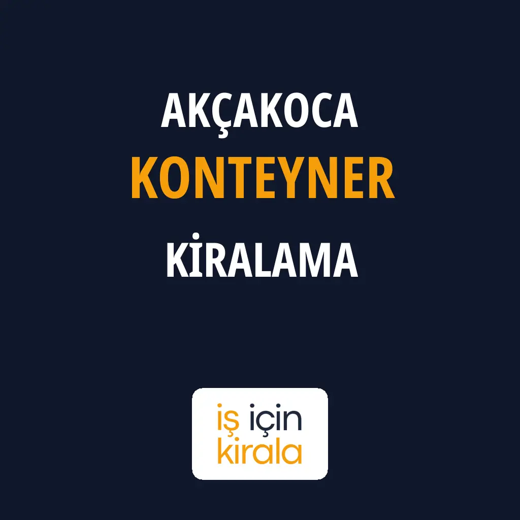 Akçakoca Konteyner Kiralama Firmaları