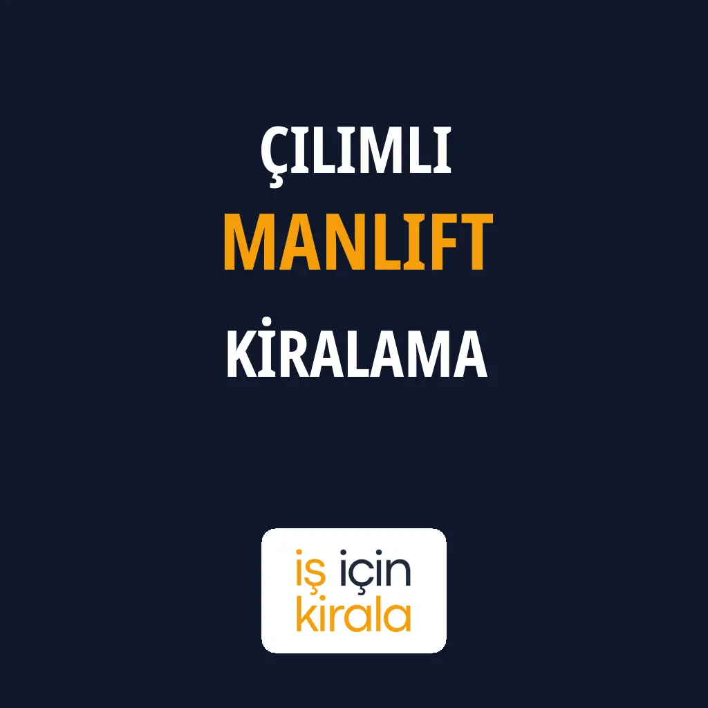 Çilimli Manlift Kiralama Firmaları