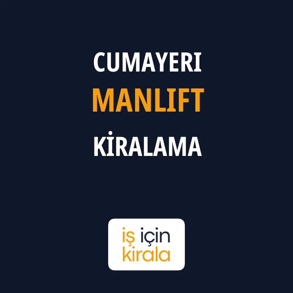 Cumayeri Manlift Kiralama Firmaları
