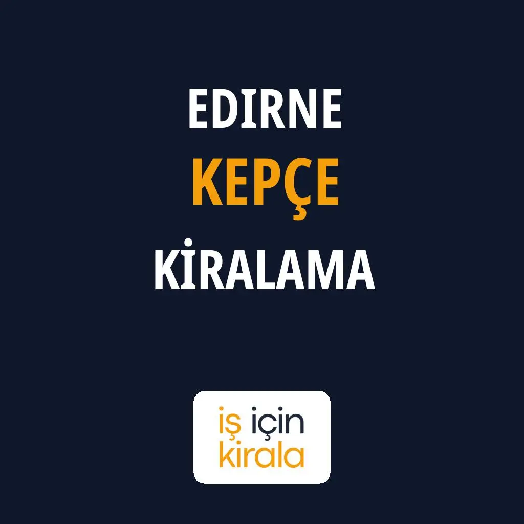 Edirne Kepçe Kiralama Firmaları