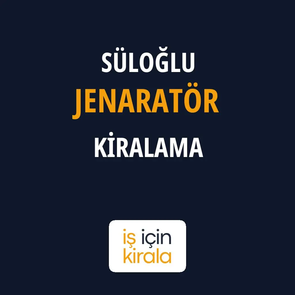 Süloğlu Jenaratör Kiralama Firmaları