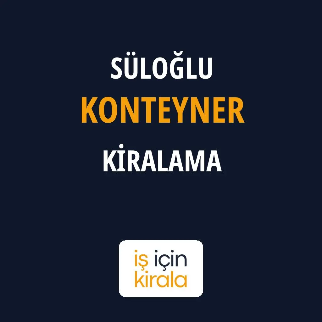 Süloğlu Konteyner Kiralama Firmaları