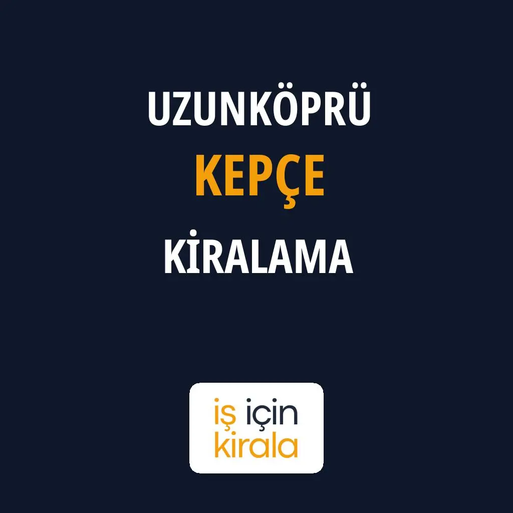 Uzunköprü Kepçe Kiralama Firmaları