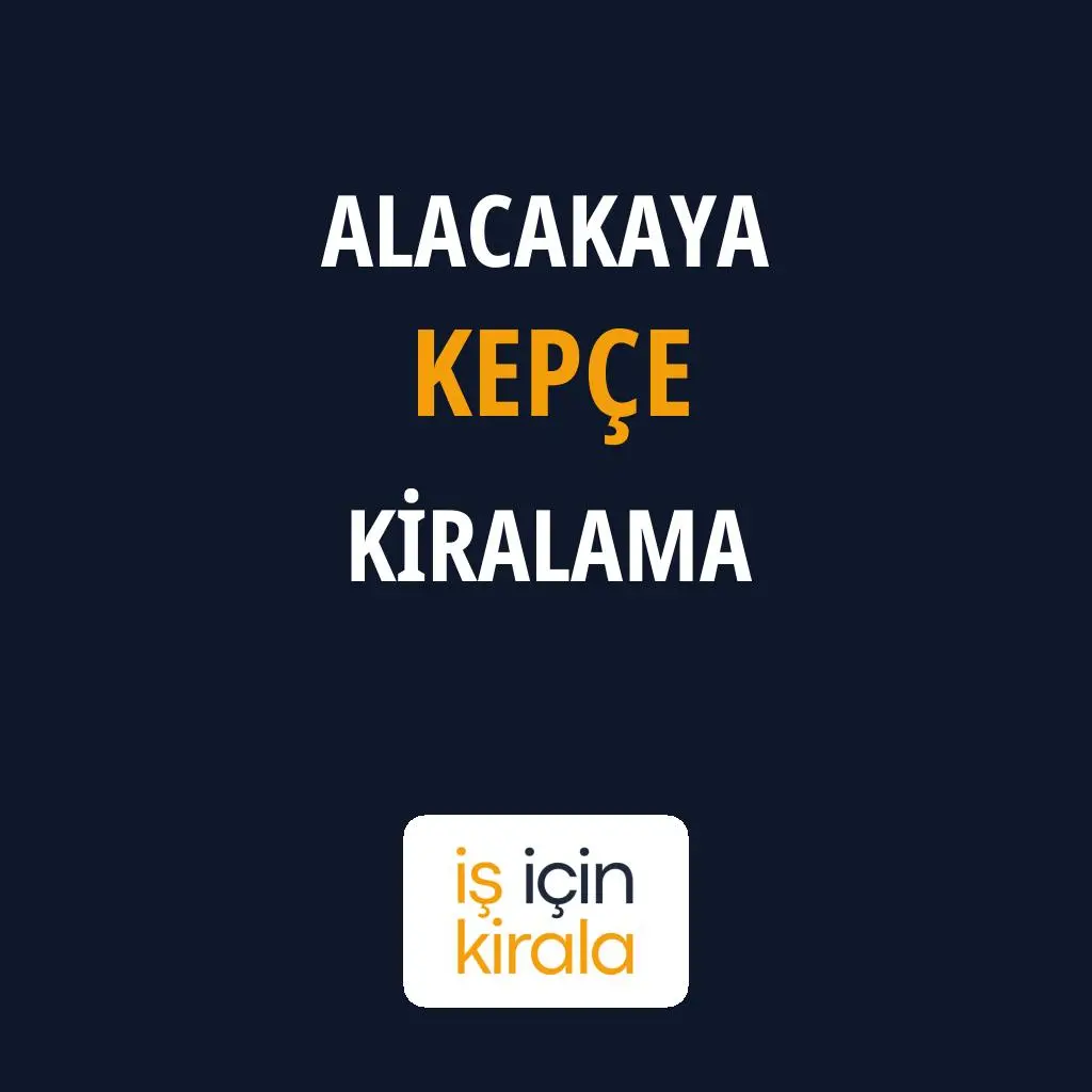 Alacakaya Kepçe Kiralama Firmaları
