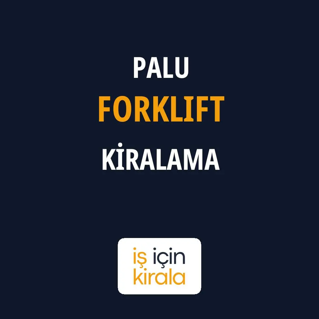 Palu Forklift Kiralama Firmaları