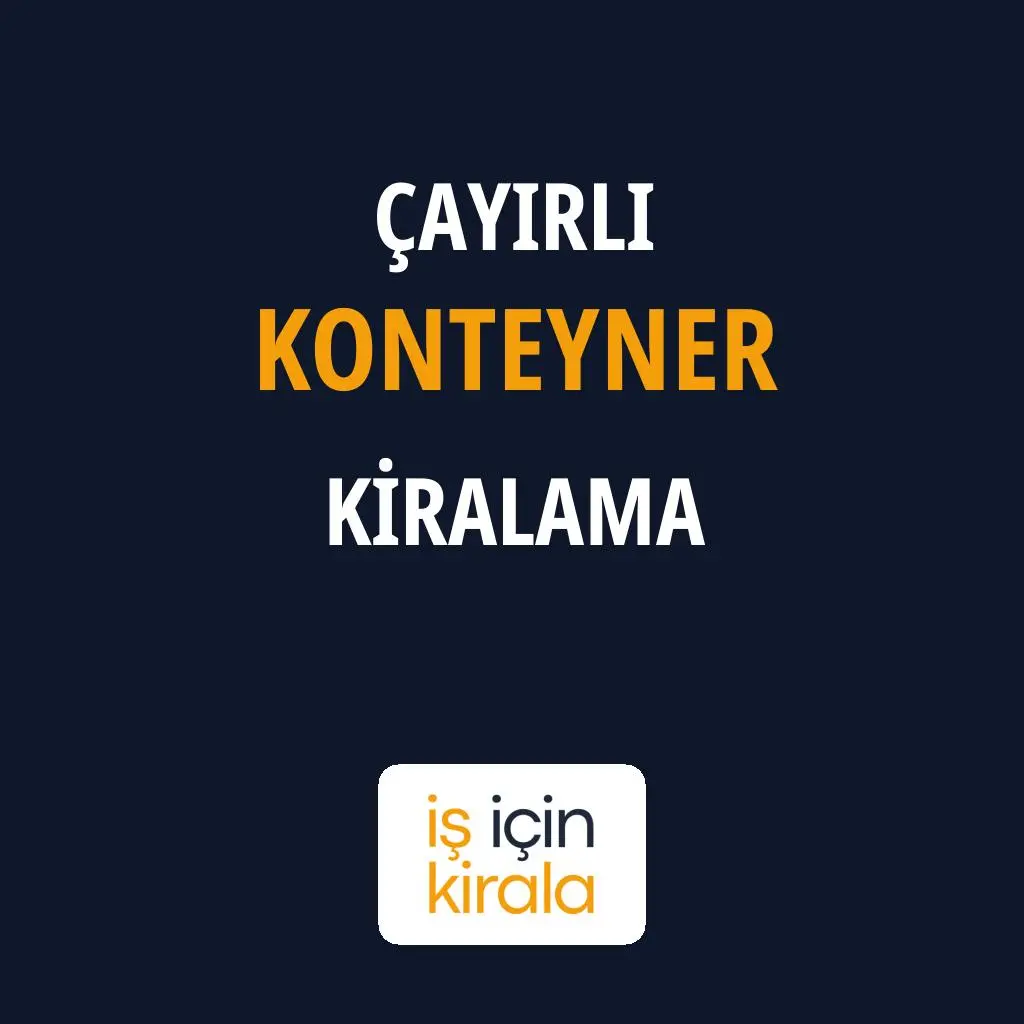 Çayırlı Konteyner Kiralama Firmaları