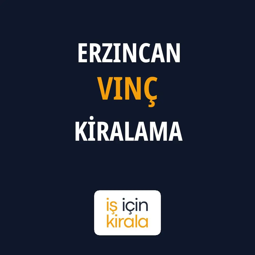 Erzincan Vinç Kiralama Firmaları