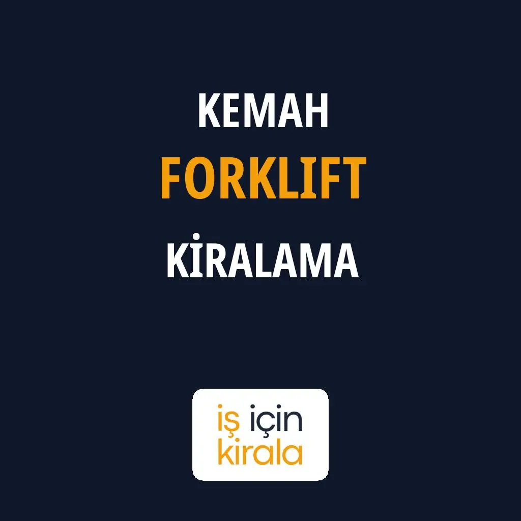 Kemah Forklift Kiralama Firmaları