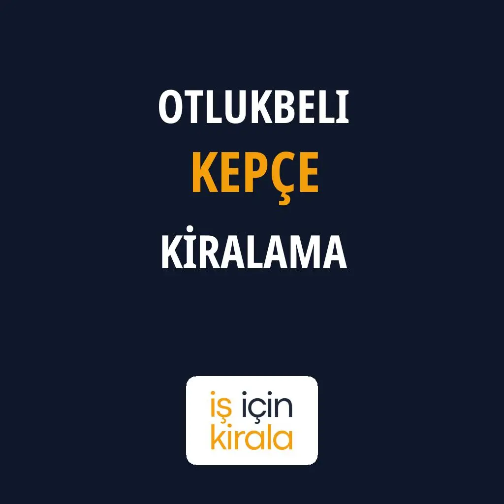 Otlukbeli Kepçe Kiralama Firmaları