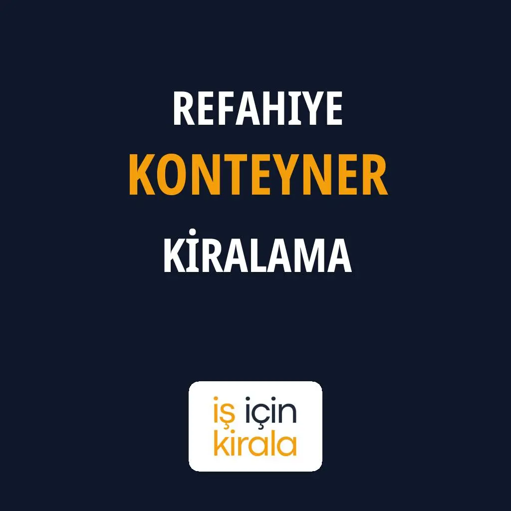 Refahiye Konteyner Kiralama Firmaları