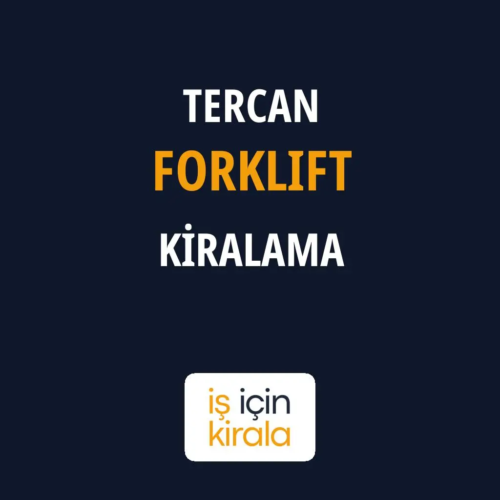 Tercan Forklift Kiralama Firmaları
