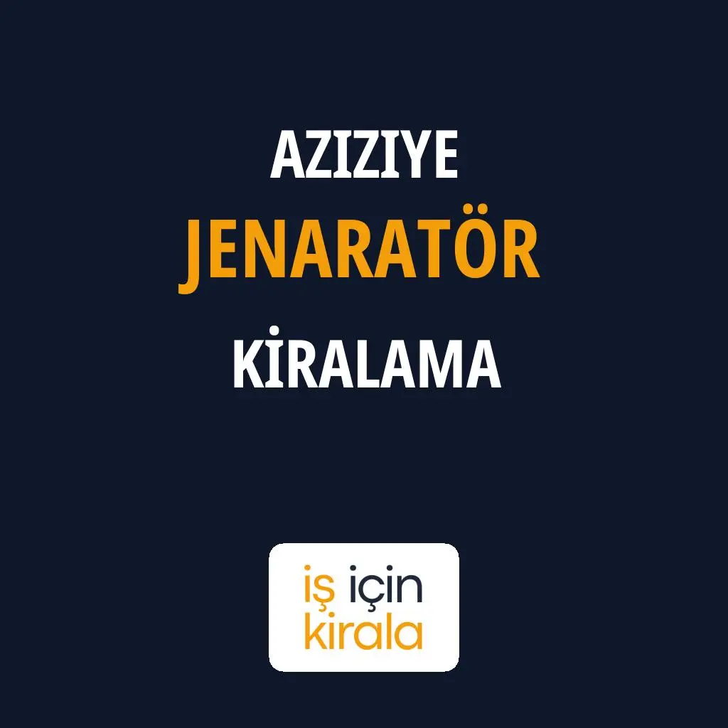 Aziziye Jenaratör Kiralama Firmaları