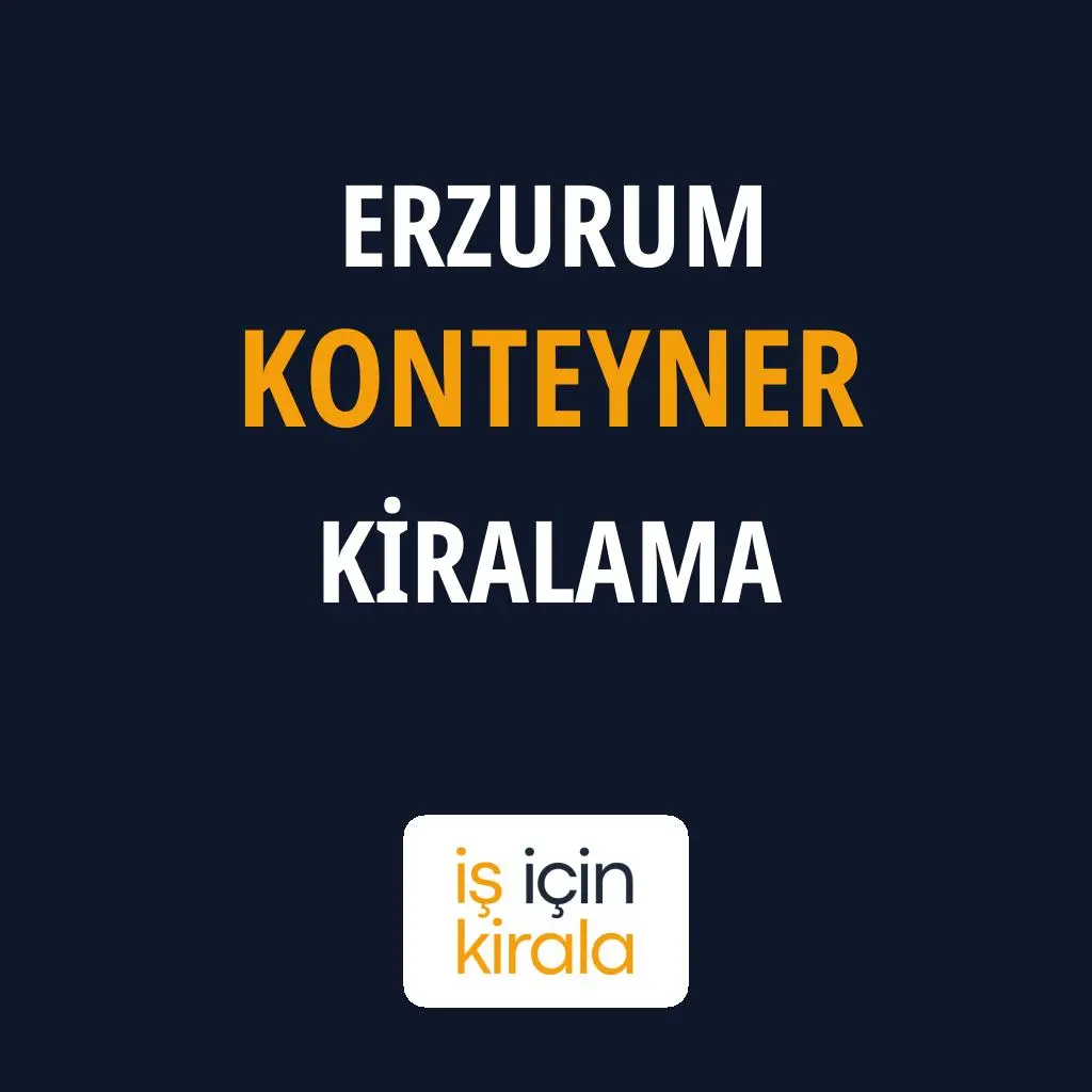 Erzurum Konteyner Kiralama Firmaları