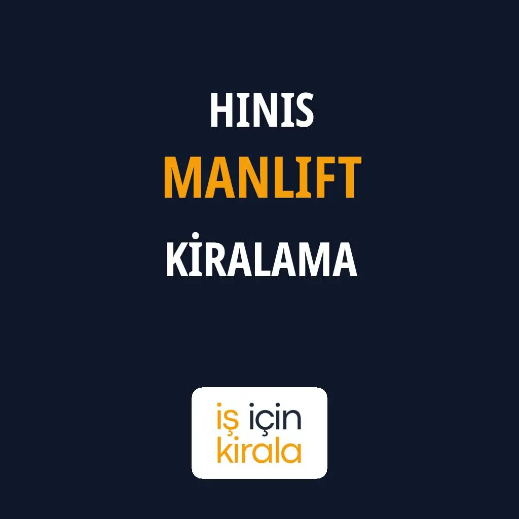 Hınıs Manlift Kiralama Firmaları