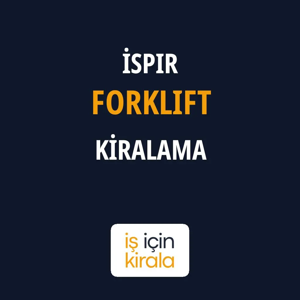 İspir Forklift Kiralama Firmaları