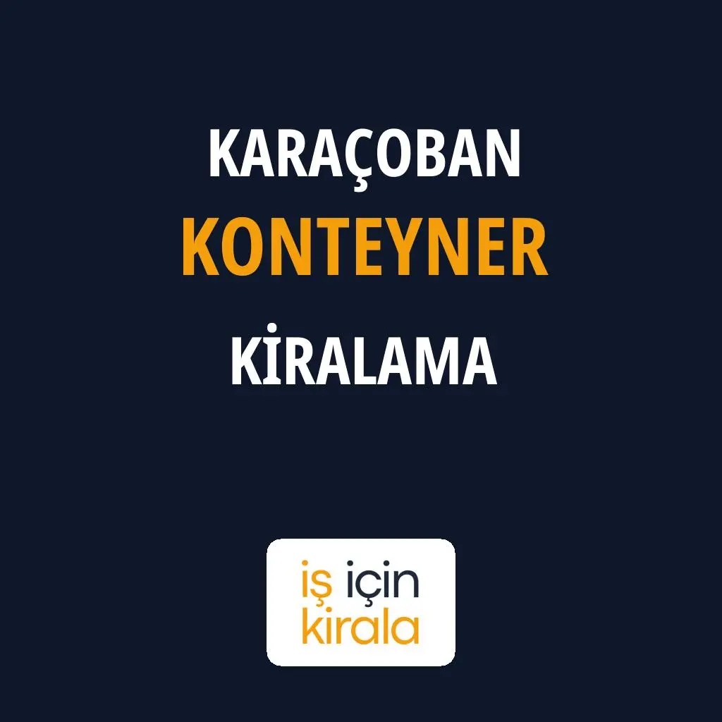 Karaçoban Konteyner Kiralama Firmaları