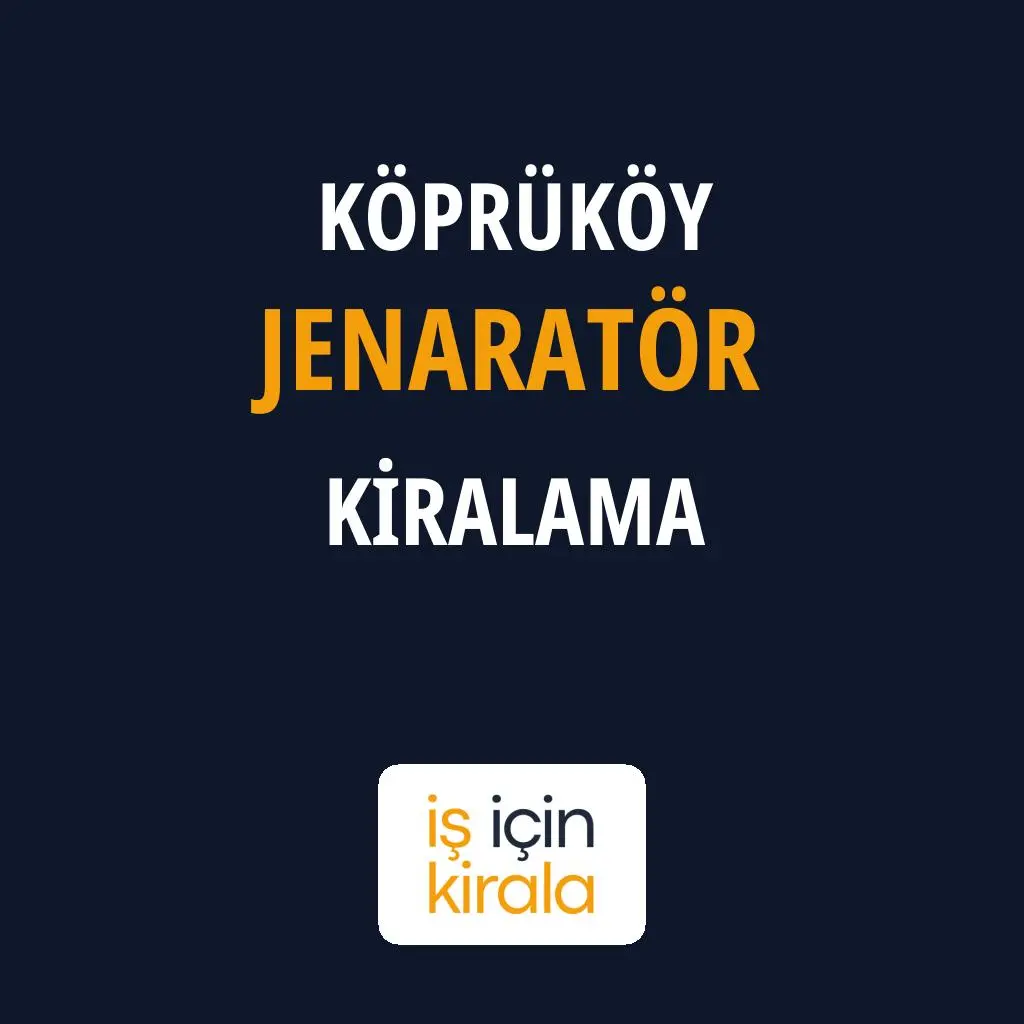 Köprüköy Jenaratör Kiralama Firmaları