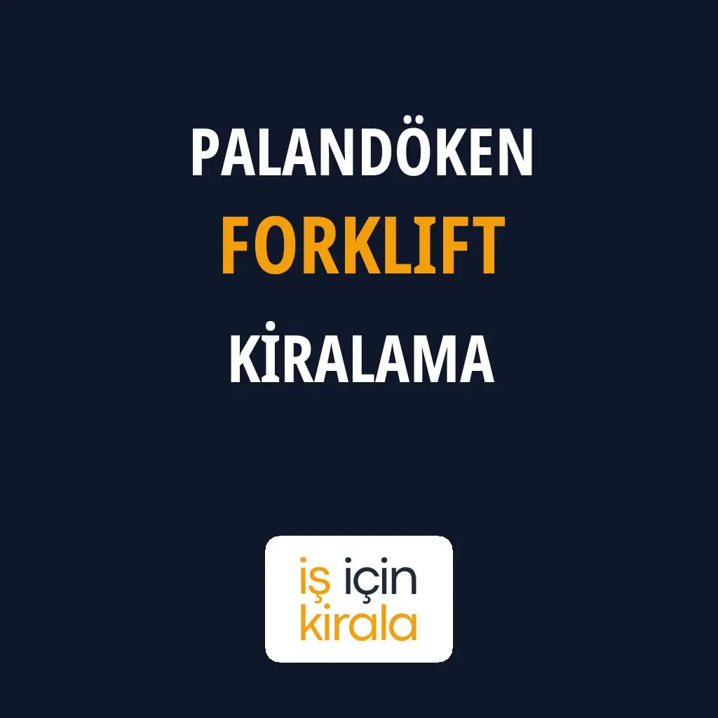 Palandöken Forklift Kiralama Firmaları