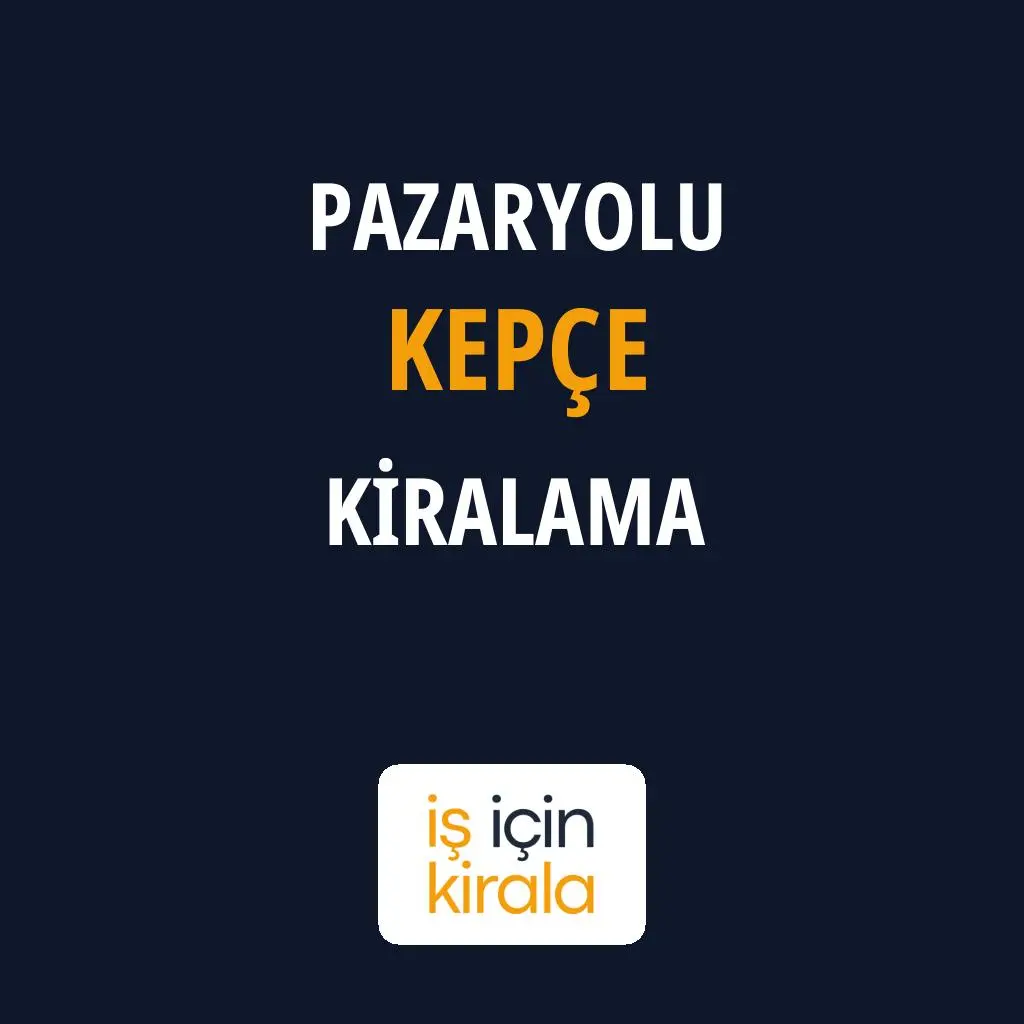 Pazaryolu Kepçe Kiralama Firmaları