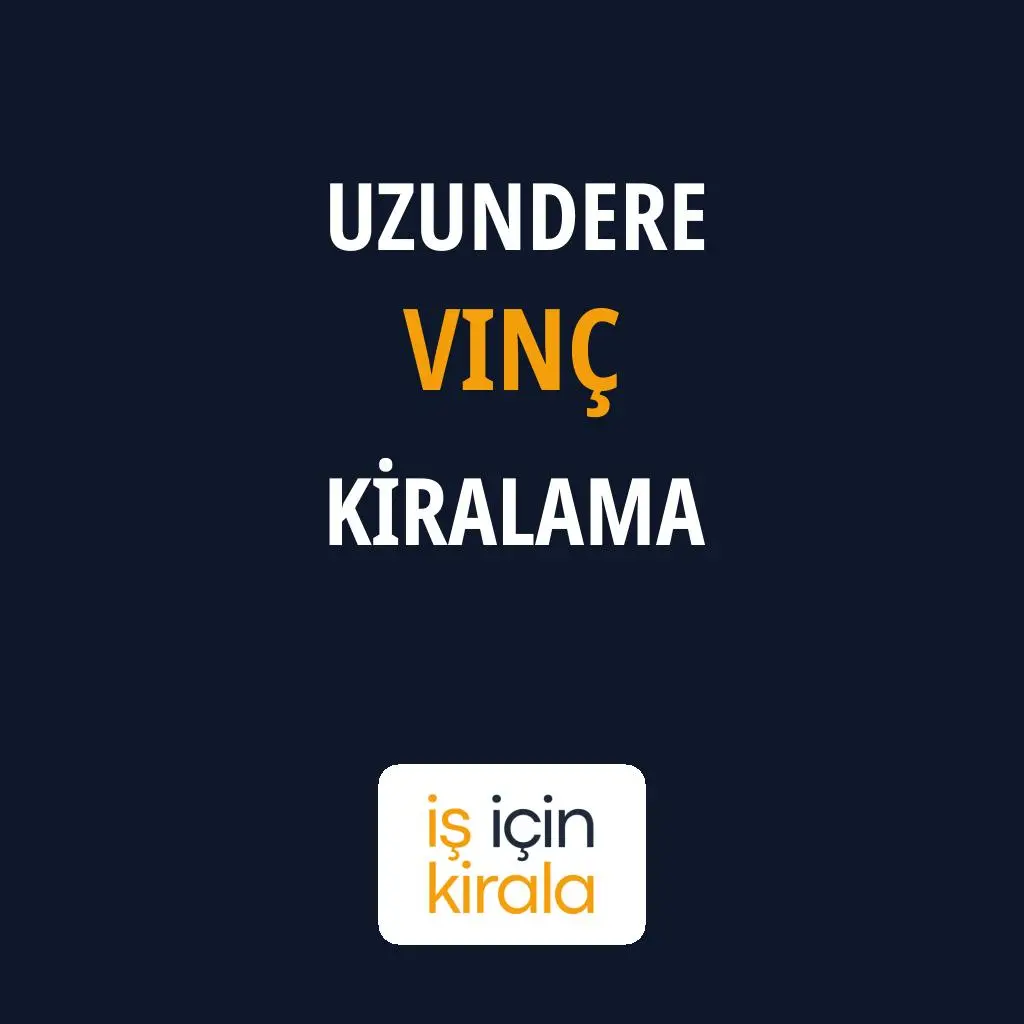 Uzundere Vinç Kiralama Firmaları