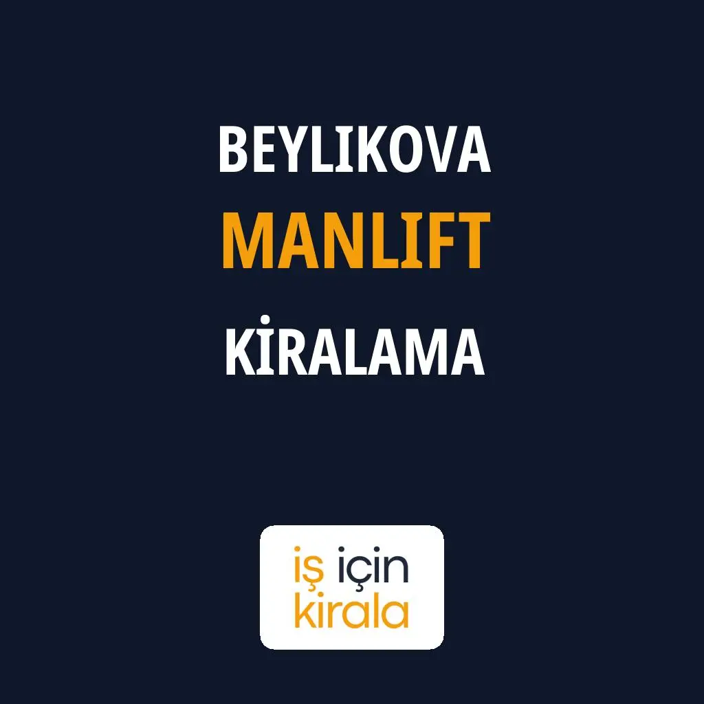 Beylikova Manlift Kiralama Firmaları