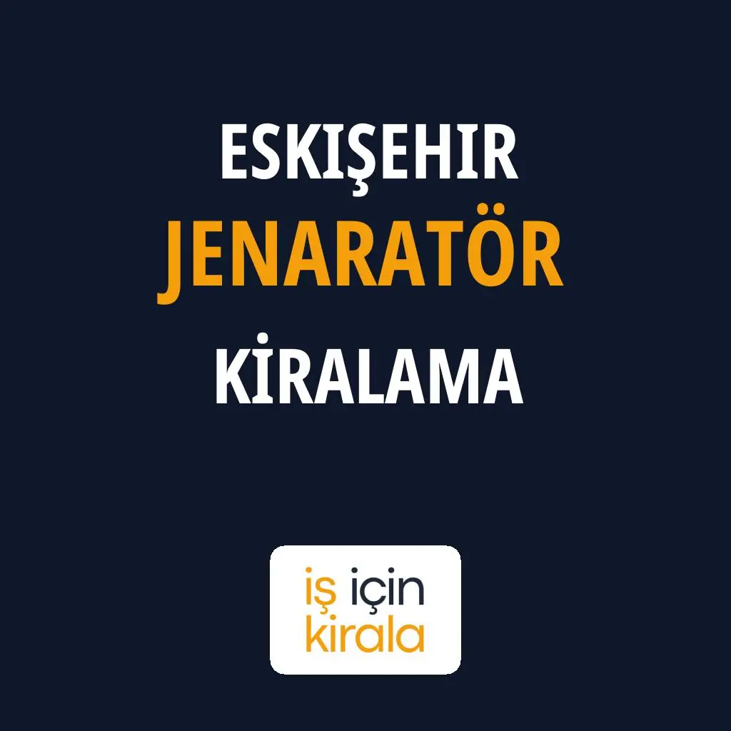 Eskişehir Jenaratör Kiralama Firmaları