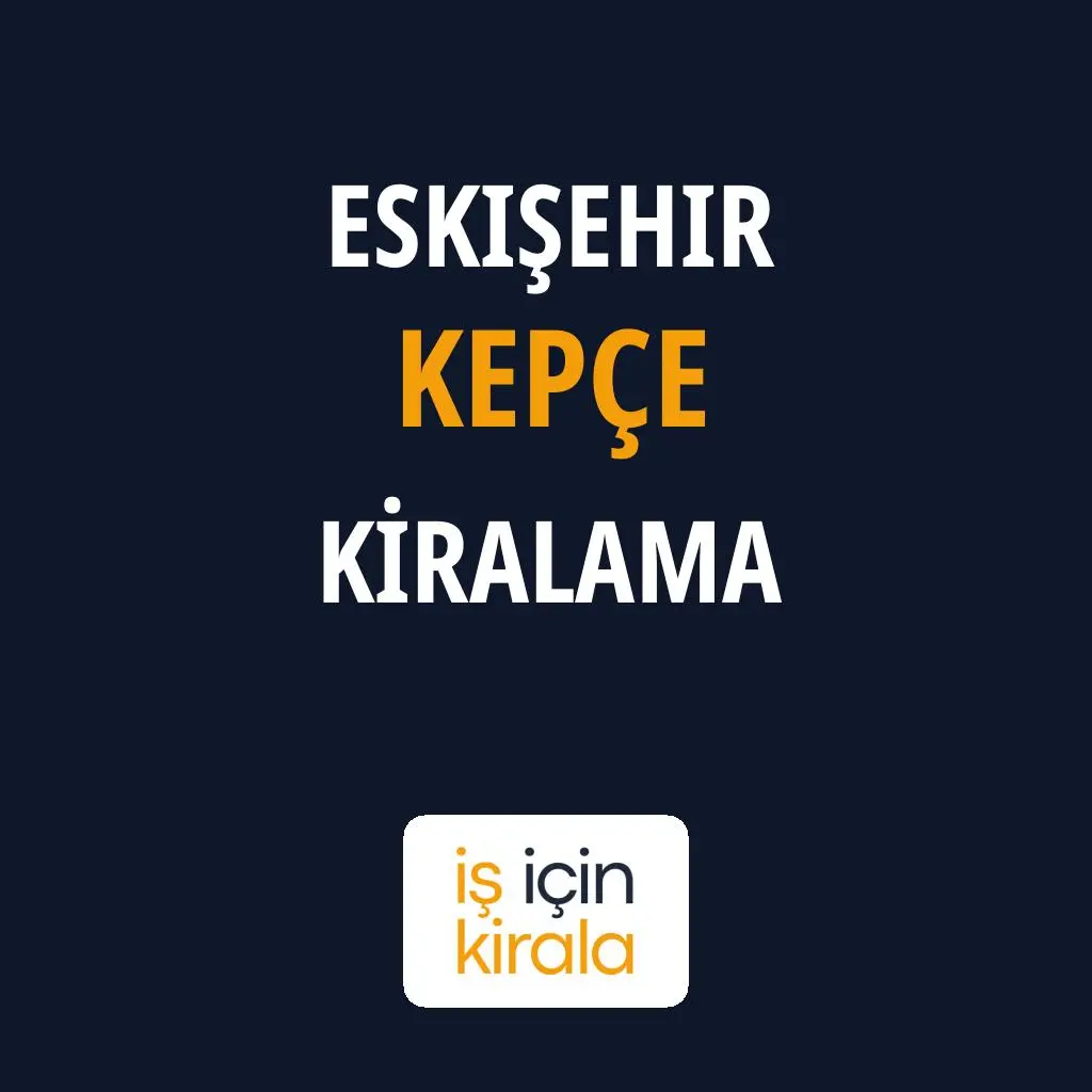 Eskişehir Kepçe Kiralama Firmaları