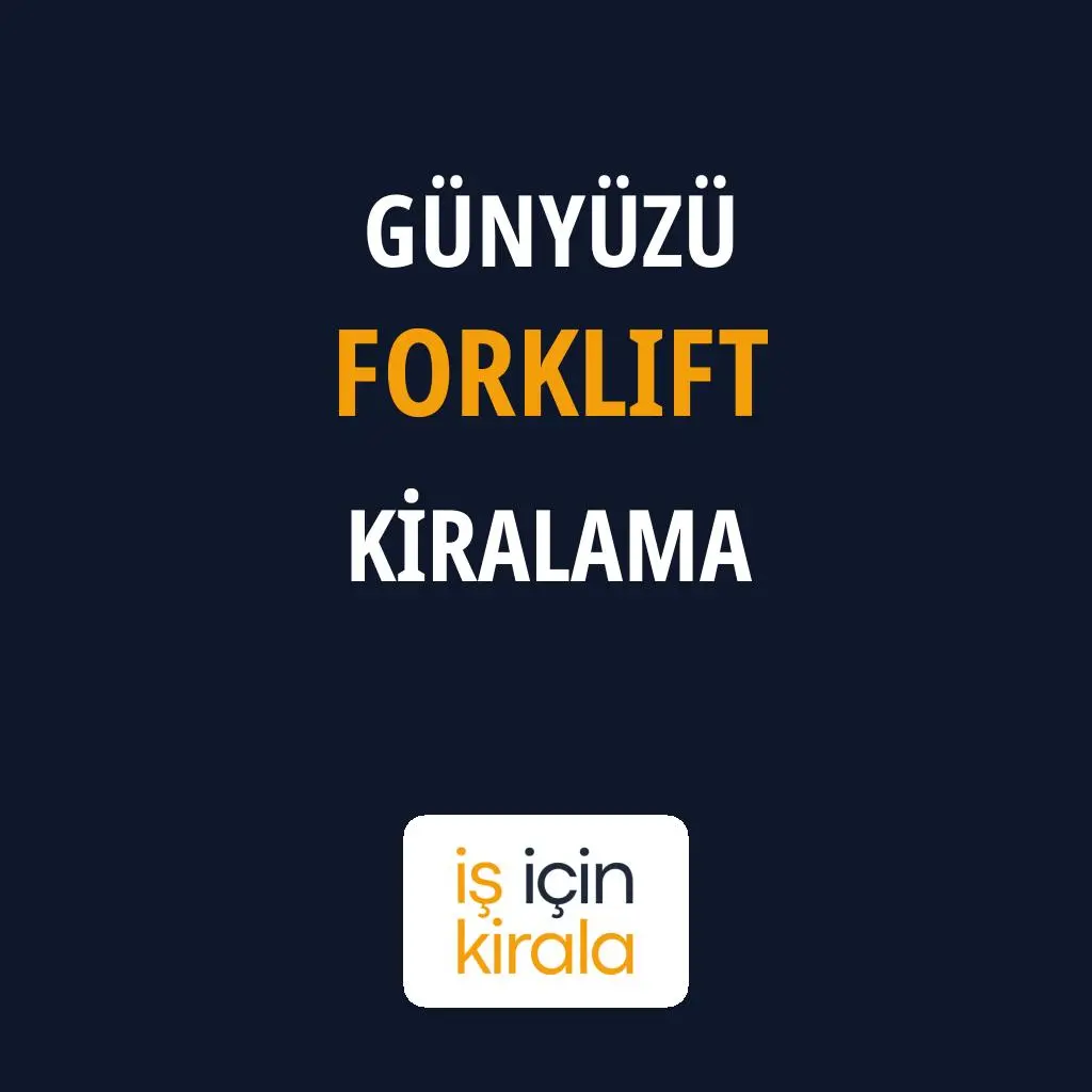 Günyüzü Forklift Kiralama Firmaları
