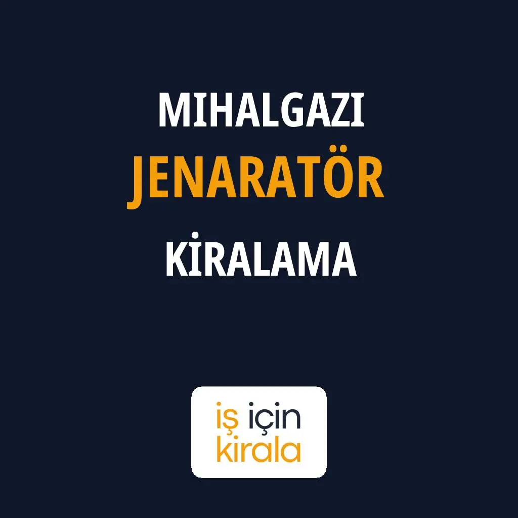 Mihalgazi Jenaratör Kiralama Firmaları