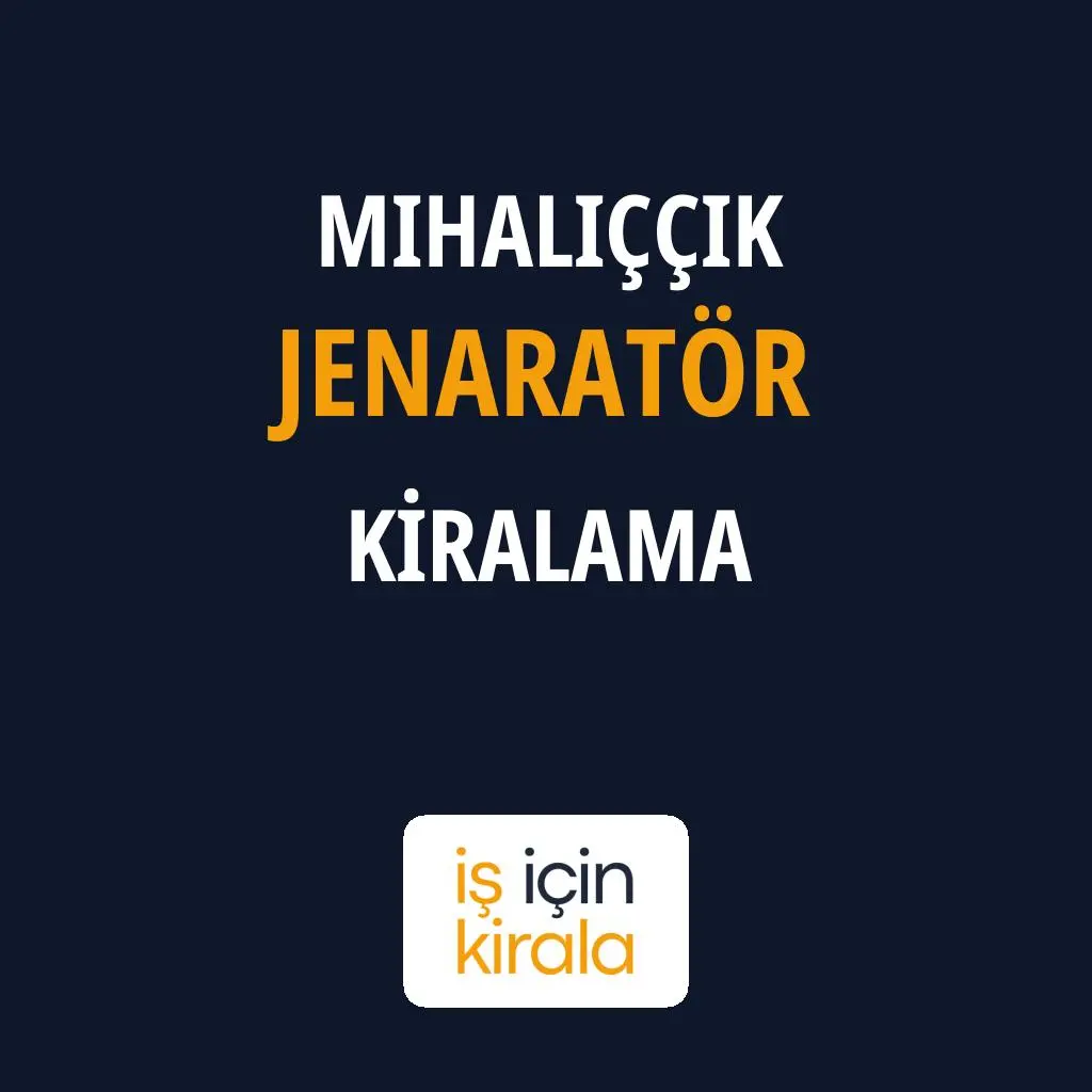Mihalıççık Jenaratör Kiralama Firmaları