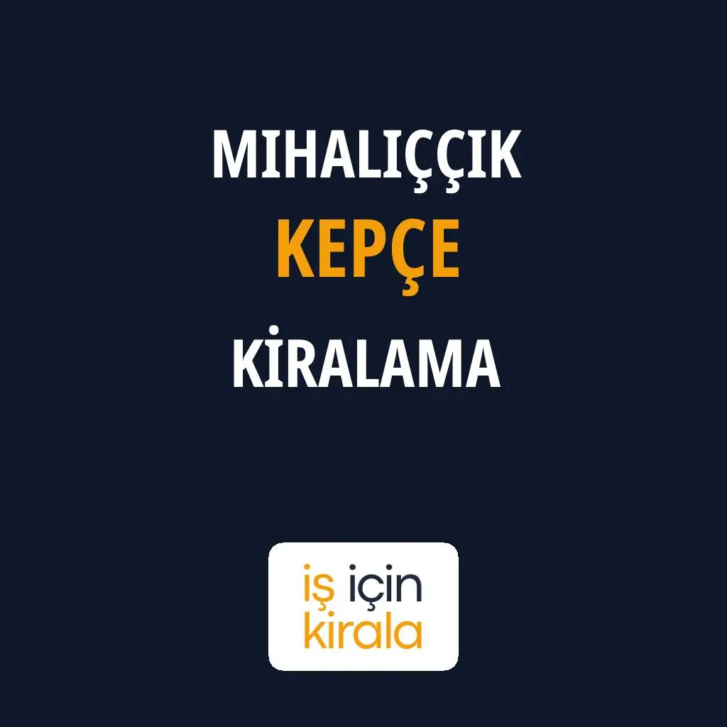 Mihalıççık Kepçe Kiralama Firmaları